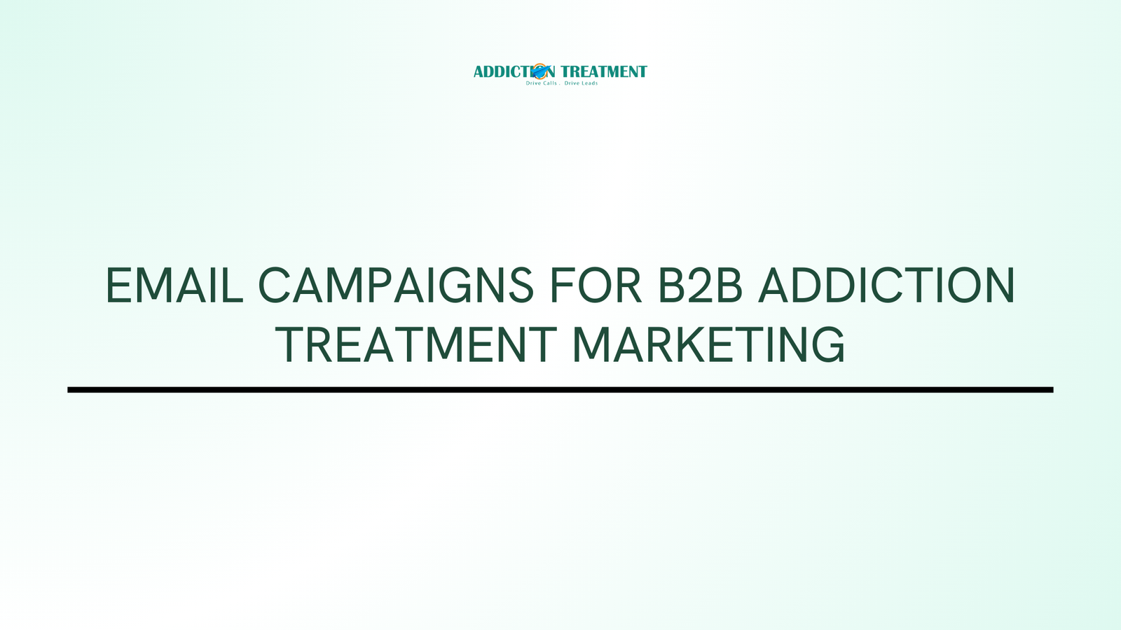 Email Campaigns for B2B Addiction Treatment Marketing
