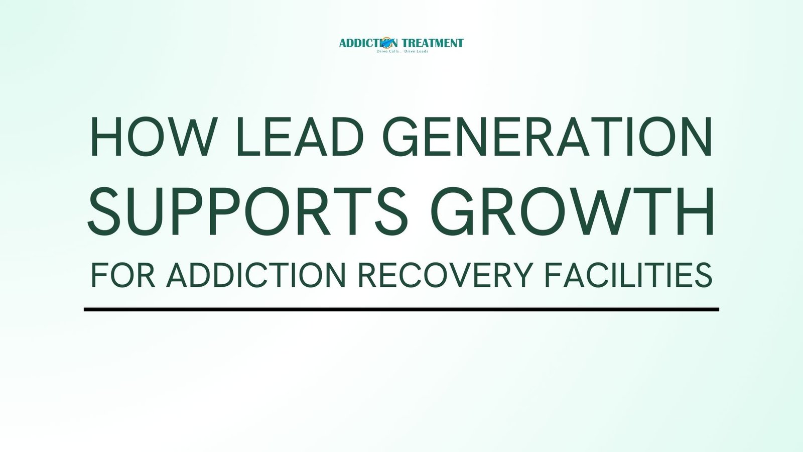 How Lead Generation Supports Growth for Addiction Recovery Facilities