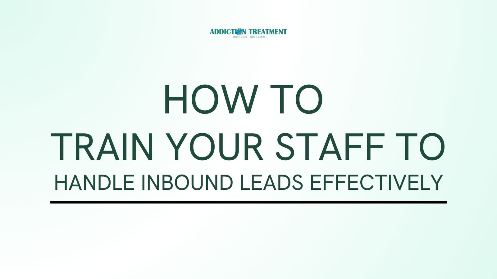 How to Train Your Staff to Handle Inbound Leads Effectively