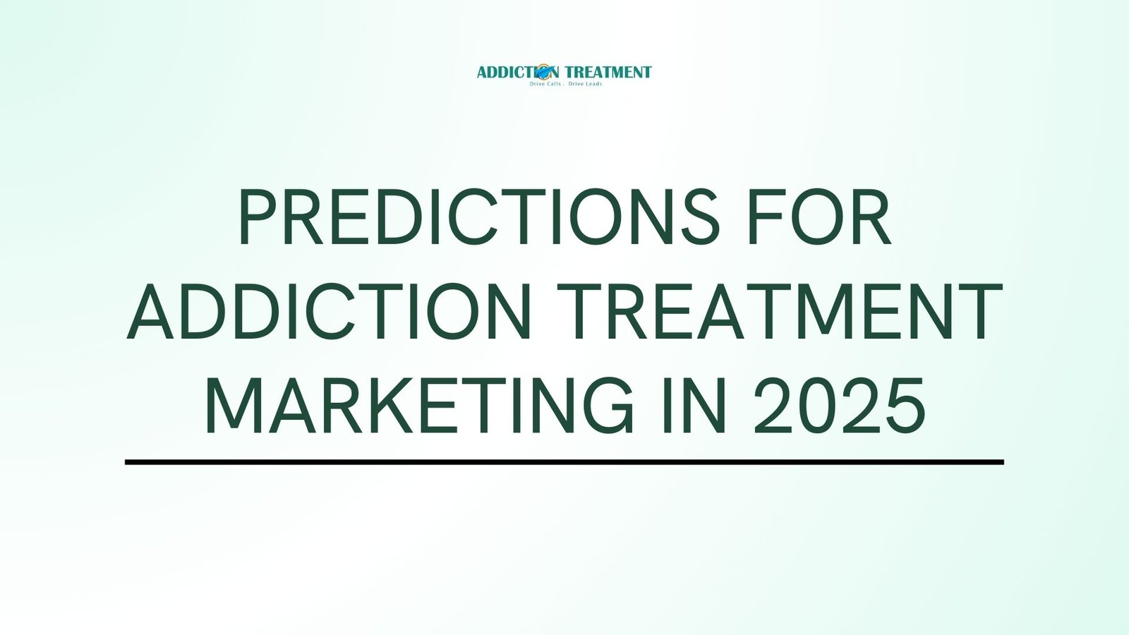 Predictions for Addiction Treatment Marketing in 2025