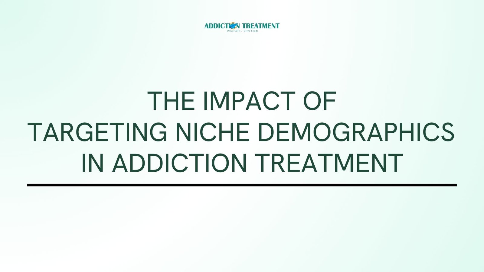 The Impact of Targeting Niche Demographics in Addiction Treatment