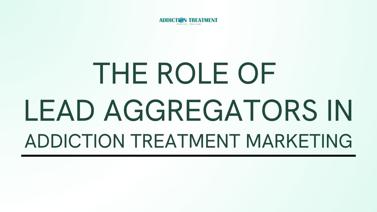 The Role of Lead Aggregators in Addiction Treatment Marketing