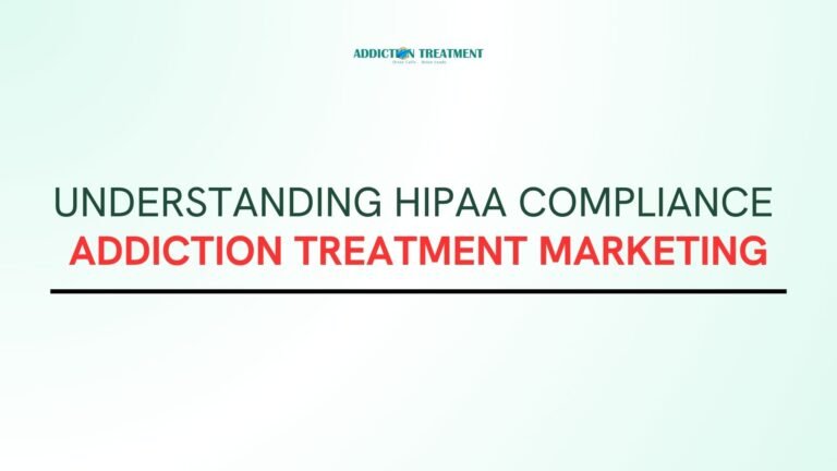 Understanding HIPAA Compliance Addiction Treatment Marketing