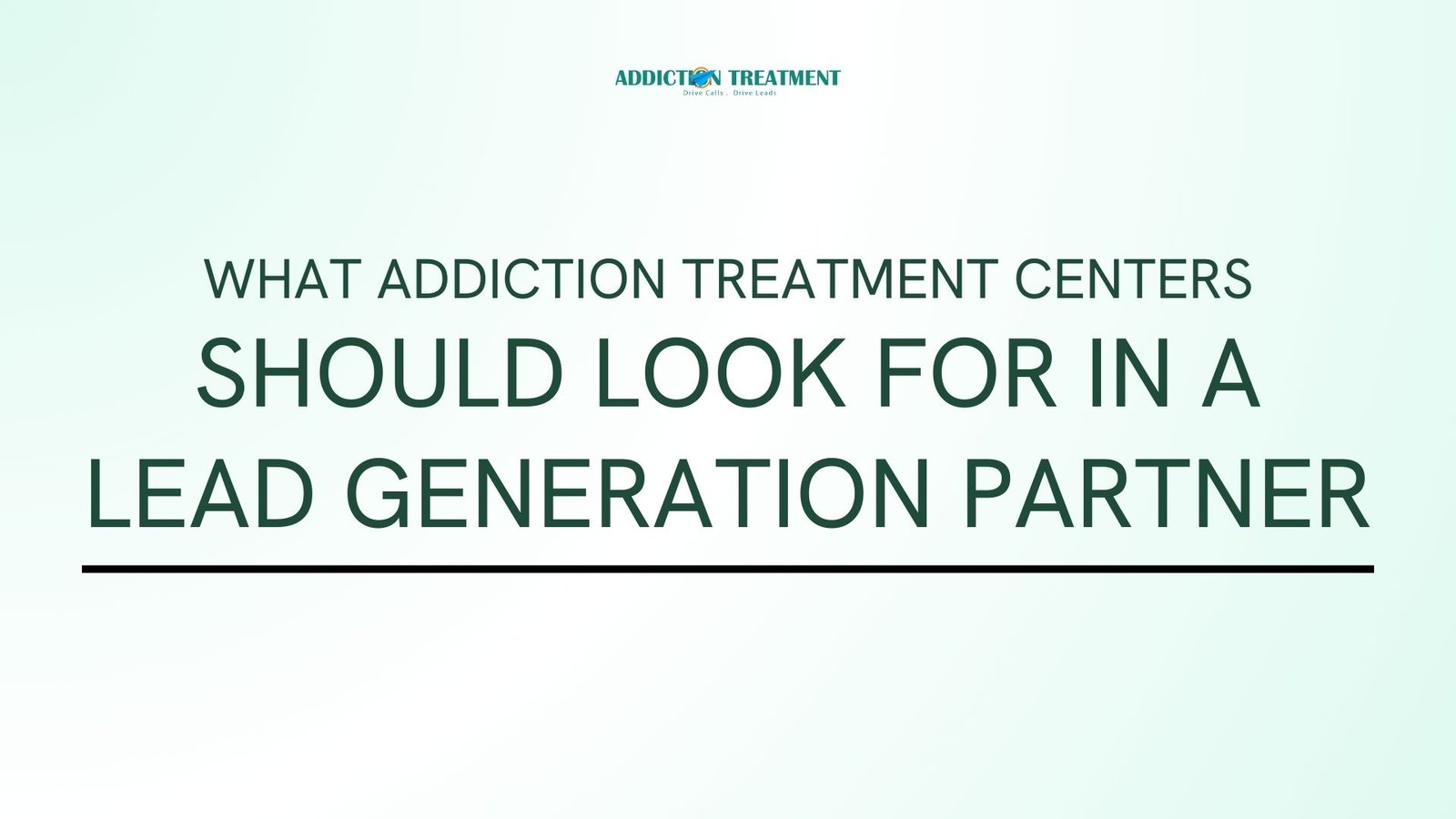 What Addiction Treatment Centers Should Look for in a Lead Generation Partner