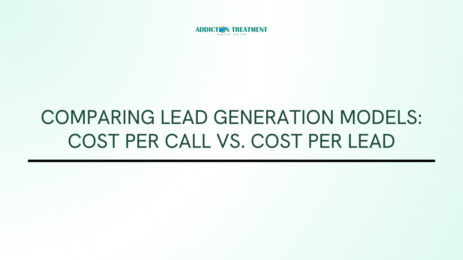 Comparing Lead Generation Models Cost Per Call vs. Cost Per Lead