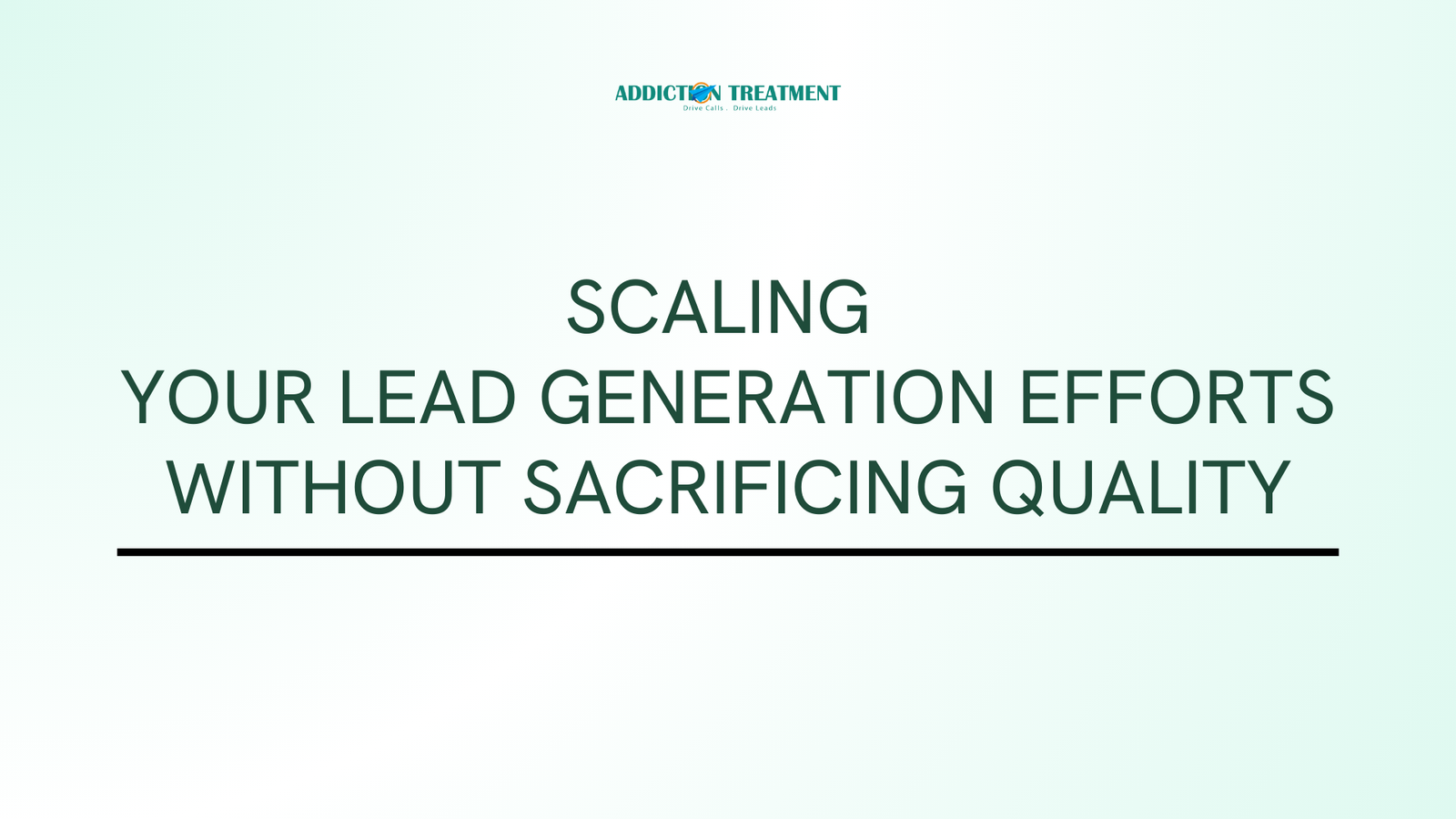 Scaling Your Lead Generation Efforts Without Sacrificing Quality