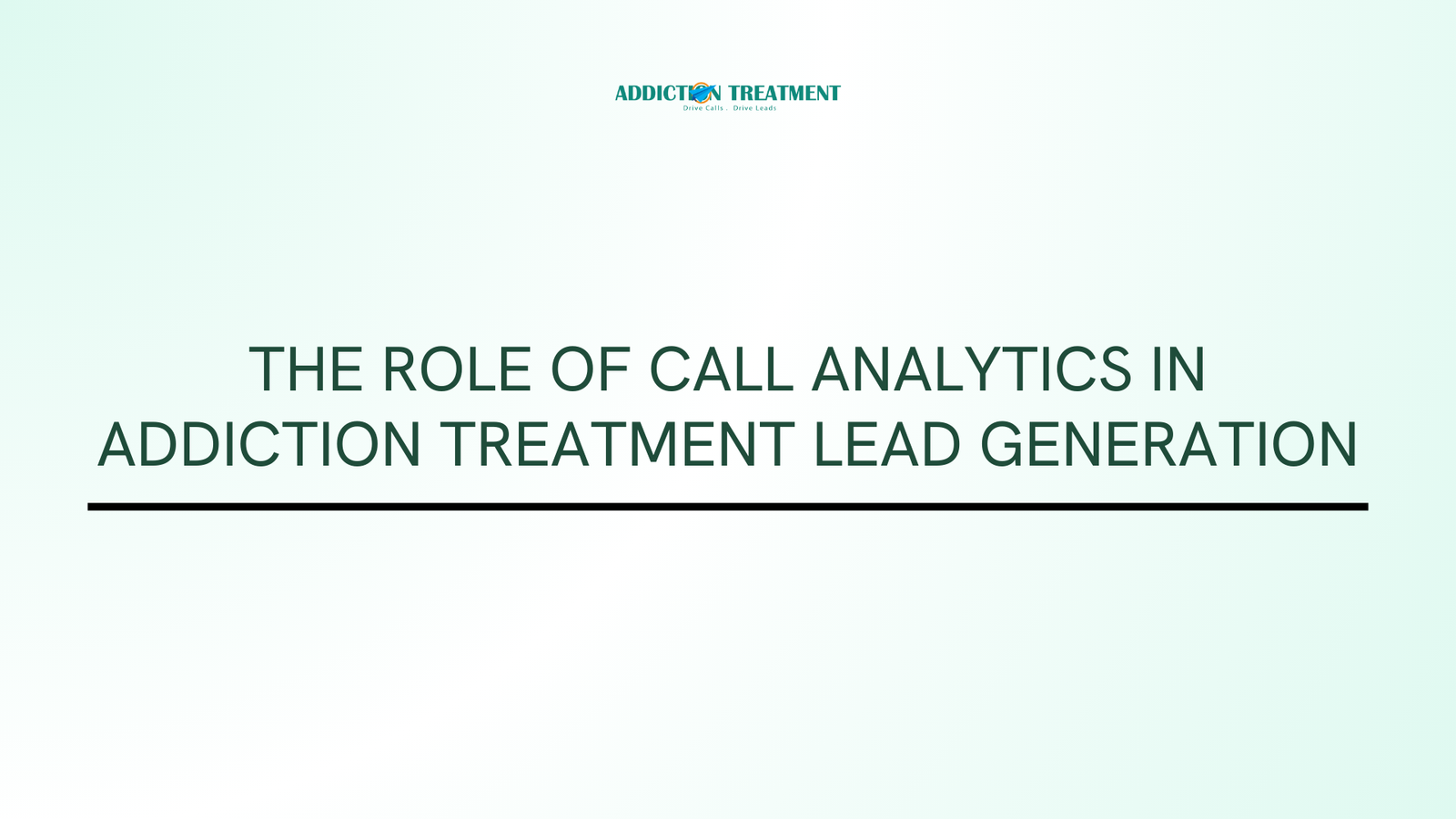 The Role of Call Analytics in Addiction Treatment Lead Generation